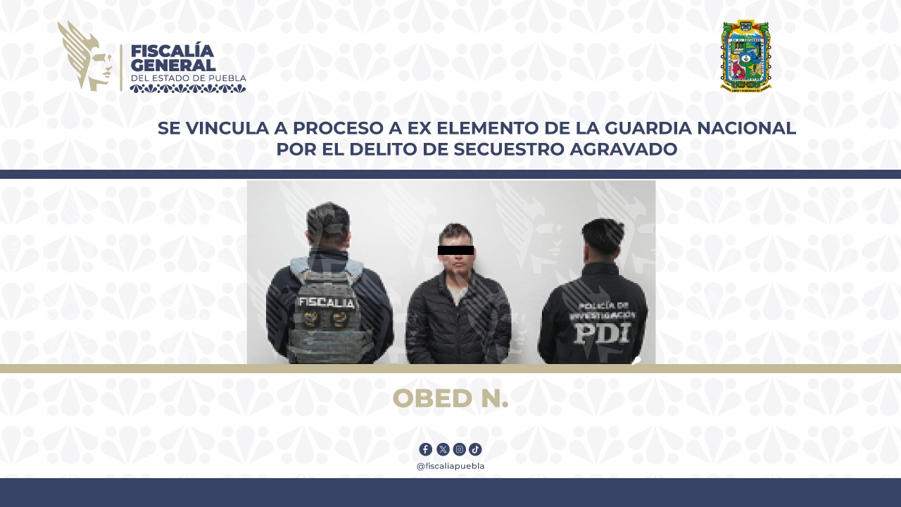 Ex Guardia Nacional vinculado a proceso por secuestro en Puebla