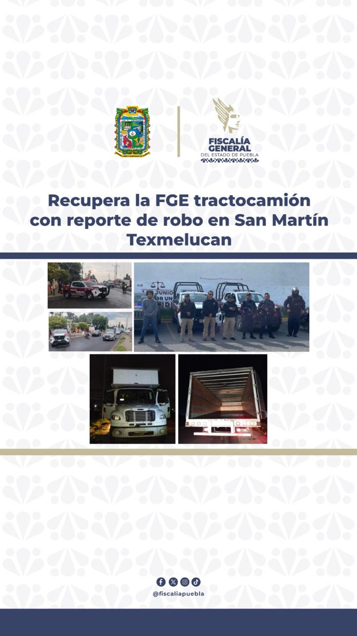 Recupera FGE tractocamión robado en San Martín Texmelucan