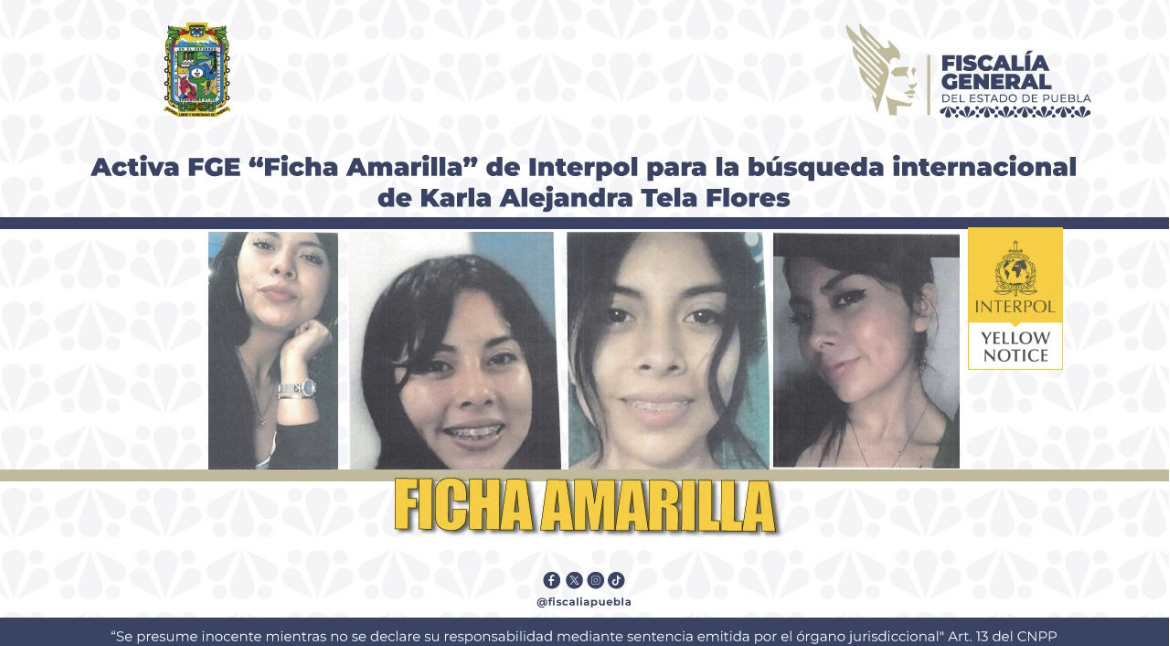 Activa FGE “Ficha Amarilla” de Interpol para la búsqueda internacional de Karla Alejandra Tela Flores