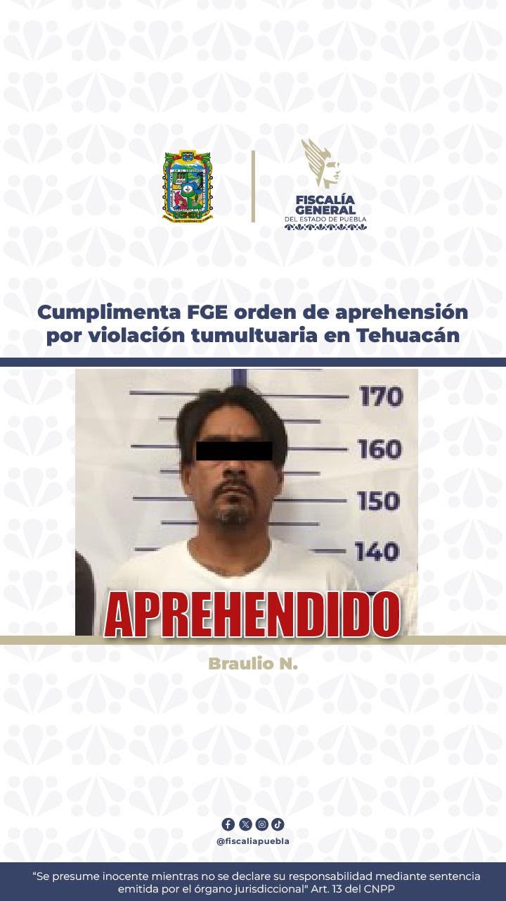 Cumplimenta FGE orden de aprehensión por violación tumultuaria en Tehuacán